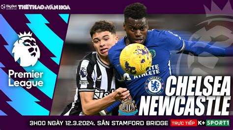 chelsea vs newcastle nhận định